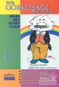 Bir Gökkuşağı Projesi Solda Dün Bugün Yarın