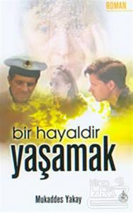 Bir Hayaldir Yaşamak