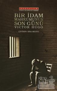 Bir İdam Mahkumunun Son Günü (Ciltli)