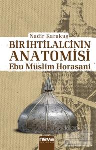 Bir İhtilalcinin Anatomisi - Ebu Müslim Horasani