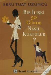 Bir İlişki 50 Günde Nasıl Kurtulur?