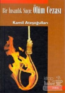 Bir İnsanlık Suçu: Ölüm Cezası