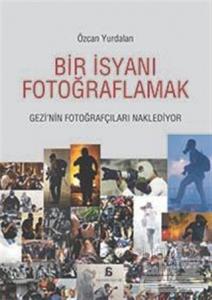 Bir İsyanı Fotoğraflamak