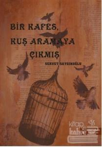 Bir Kafes, Kuş Aramaya Çıkmış
