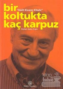 Bir Koltukta Kaç Karpuz - Halit Kıvanç Kitabı