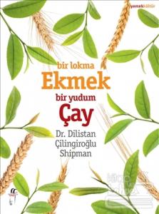 Bir Lokma Ekmek Bir Yudum Çay
