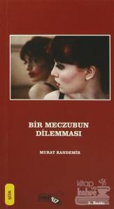 Bir Meczubun Dilemması