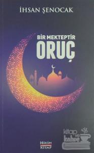 Bir Mekteptir Oruç