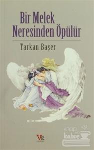 Bir Melek Neresinden Öpülür