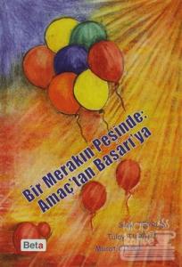 Bir Merakın Peşinde: Amaç'tan Başarı'ya