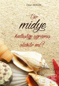 Bir Midye Kalleşliğe Uğramış Olabilir mi?