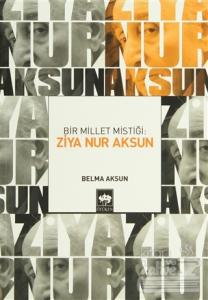 Bir Millet Mistiği: Ziya Nur Aksun