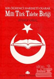 Bir Öğrenci Hareketi Olarak Milli Türk Talebe Birliği