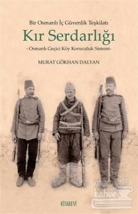 Bir Osmanlı İç Güvenlik Teşkilatı Kır Serdarlığı