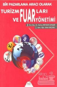 Bir Pazarlama Aracı Olarak Turizm Fuarları ve Fuar Yönetimi