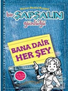 Bir Şapşalın Günlüğü: Bana Dair Herşey