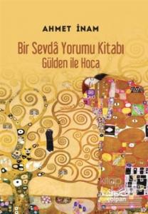 Bir Sevda Yorumu Kitabı - Gülden ile Hoca