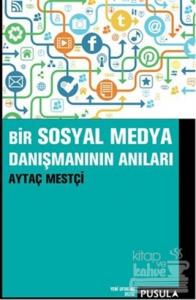Bir Sosyal Medya Danışmanının Anıları