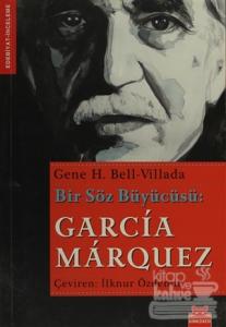 Bir Söz Büyücüsü: Garcia Marquez