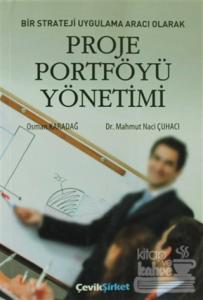 Bir Strateji Uygulama Aracı Olarak Proje Portföyü Yönetimi