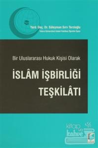 Bir Uluslararası Hukuk Kişisi Olarak İslam İşbirliği Teşkilatı