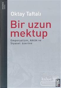 Bir Uzun Mektup Emperyalizm, Ahlak ve Siyaset Üzerine