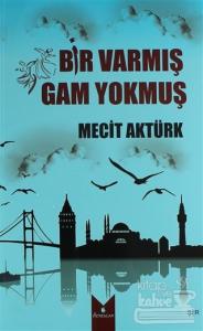 Bir Varmış Gam Yokmuş