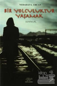 Bir Yolculuktur Yaşamak