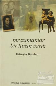 Bir Zamanlar Bir Turan Vardı