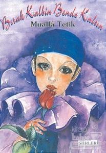 Bırak Kalbin Bende Kalsın Şiirler