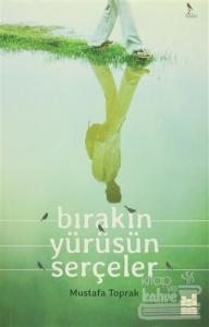 Bırakın Yürüsün Serçeler