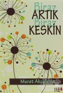 Biraz Artık Biraz Keskin