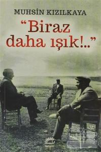 Biraz Daha Işık!...