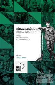 Biraz Mağrur Biraz Mağdur - Türk Sinemasında Kahramanlar