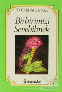 Birbirimizi Sevebilmek İnsan İlişkileri Üzerine Bir İnceleme