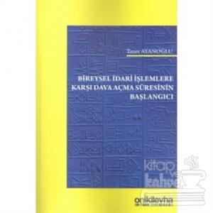 Bireysel İdari İşlemlere Karşı Dava Açma Süresinin Başlangıçı