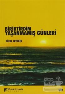 Biriktirdim Yaşanmamış Günleri