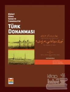 Birinci Dünya Savaşı ve Çanakkale'de Türk Donanması (Ciltli)