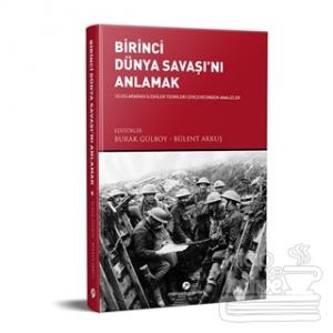 Birinci Dünya Savaşı'nı Anlamak