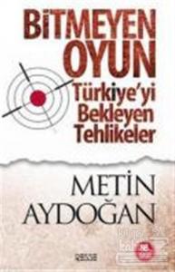 Bitmeyen Oyun - Türkiye'yi Bekleyen Tehlikeler