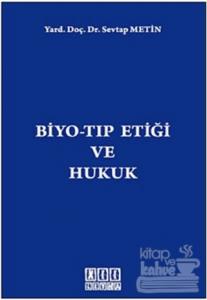 Biyo-Tıp Etiği ve Hukuk