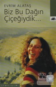 Biz Bu Dağın Çiçeğiydik