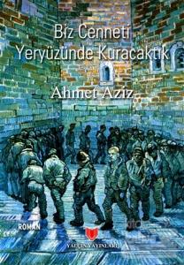 Biz Cenneti Yeryüzünde     Kuracaktık