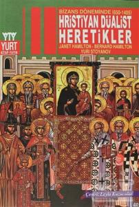 Bizans Döneminde (650-1405) Hristiyan Düalist Heretikler