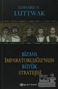 Bizans İmparatorluğu'nun Büyük Stratejisi