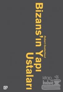 Bizans'ın Yapı Ustaları