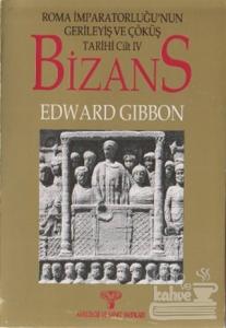 Bizans Roma İmparatorluğu'nun Gerileyiş ve Çöküş Tarihi Cilt: 4