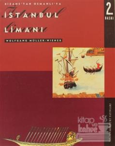 Bizans'tan Osmanlı'ya İstanbul Limanı