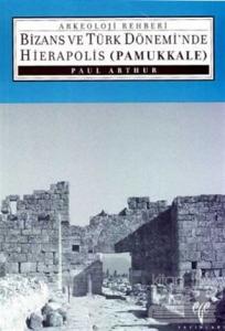 Bizans ve Türk Dönemi'nde Hierapolis Pamukkale