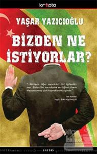 Bizden Ne İstiyorlar?